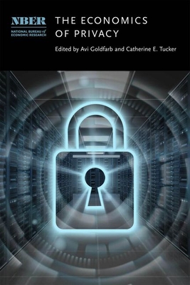 The Economics of Privacy - Goldfarb, Avi (Editor), and Tucker, Catherine E (Editor)