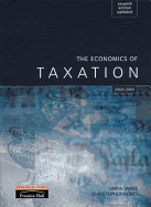The Economics of Taxation: Principles, Policy, and Practice - James, Simon