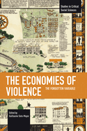 The Economies of Violence: The Forgotten Variable