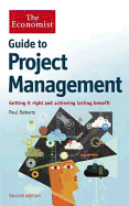 The Economist Guide to Project Management 2nd Edition: Getting it right and achieving lasting benefit