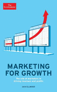The Economist: Marketing for Growth: The role of marketers in driving revenues and profits