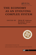 The Economy as an Evolving Complex System: The Proceedings of the Evolutionary Paths of the Global Economy Workshop, Held September, 1987 in Santa Fe, New Mexico