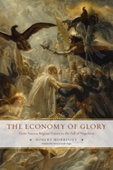 The Economy of Glory: From Ancien Rgime France to the Fall of Napoleon