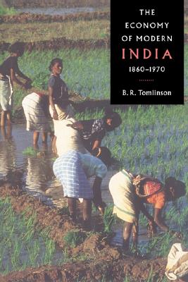 The Economy of Modern India, 1860-1970 - Tomlinson, B. R.