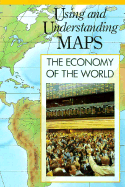 The Economy of the World(oop) - Morris, Scott, Dr. (Editor), and De Blij, Harm J (Designer)