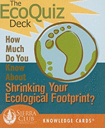 The Ecoquiz Deck Knowledge Cards: How Much Do You Know about Shrinking Your Ecological Footprint?