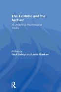 The Ecstatic and the Archaic: An Analytical Psychological Inquiry