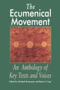 The Ecumenical Movement: An Anthology of Basic Texts and Voices
