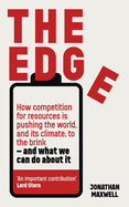 The Edge: How competition for resources is pushing the world, and its climate, to the brink - and what we can do about it.
