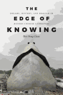 The Edge of Knowing: Dreams, History, and Realism in Modern Chinese Literature