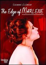 The Edge of Marlene