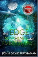 The Edge of Nothing and Everything