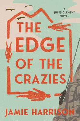 The Edge of the Crazies: A Jules Clement Novel - Harrison, Jamie