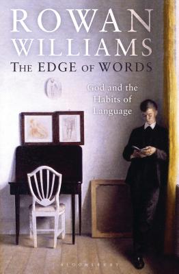 The Edge of Words: God and the Habits of Language - Williams, Rowan