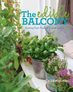 The Edible Balcony: Growing Fresh Produce in Small Spaces