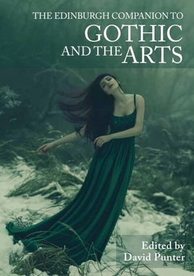 The Edinburgh Companion to Gothic and the Arts - Punter, David (Editor)