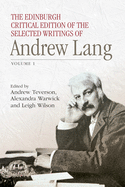 The Edinburgh Critical Edition of the Selected Writings of Andrew Lang: Volume 1 & 2