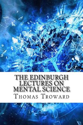 The Edinburgh Lectures on Mental Science - Troward, Thomas