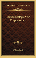 The Edinburgh New Dispensatory