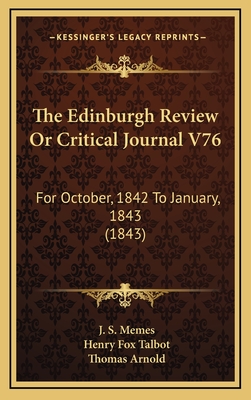 The Edinburgh Review or Critical Journal V76: For October, 1842 to January, 1843 (1843) - Memes, J S, and Talbot, Henry Fox, and Arnold, Thomas