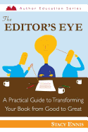 The Editor's Eye: A Practical Guide to Transforming Your Book from Good to Great