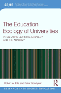 The Education Ecology of Universities: Integrating Learning, Strategy and the Academy