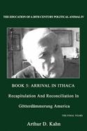 The Education of a 20th Century Political Animal IV: Recapitulation and Reconciliation in Gotterdammerung America