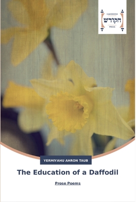 The Education of a Daffodil - Taub, Yermiyahu Ahron