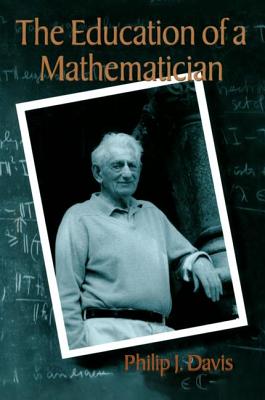 The Education of a Mathematician - Davis, Philip J