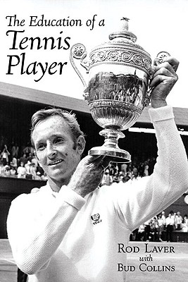 The Education of a Tennis Player - Laver, Rod, and Collins, Bud