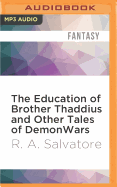 The Education of Brother Thaddius and Other Tales of Demonwars