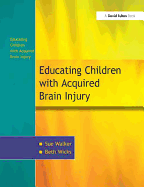 The Education of Children with Acquired Brain Injury