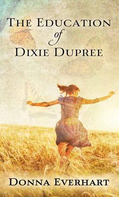 The Education of Dixie Dupree - Everhart, Donna