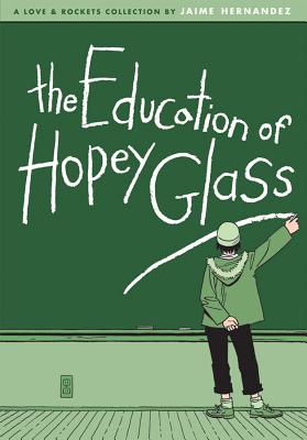The Education of Hopey Glass - Hernandez, Jaime