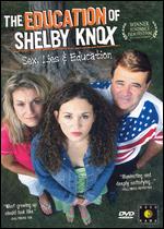 The Education of Shelby Knox - Dennis Lee; Marion Lipschutz; Rose Rosenblatt; Tiffany Shlain