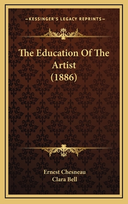 The Education of the Artist (1886) - Chesneau, Ernest, and Bell, Clara (Translated by)