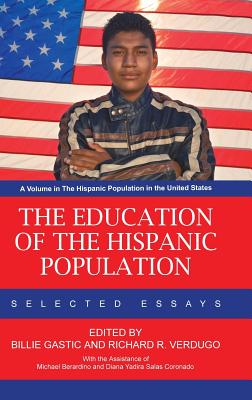 The Education of the Hispanic Population: Selected Essays (Hc) - Gastic, Billie (Editor), and Verdugo, Richard R (Editor)