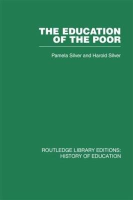 The Education of the Poor: The History of the National School 1824-1974 - Silver, Pamela, and Silver, Harold