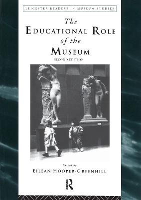 The Educational Role of the Museum - Hooper-Greenhill, Eilean (Editor)