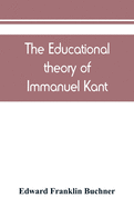 The educational theory of Immanuel Kant