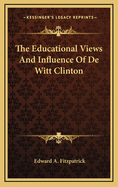 The Educational Views and Influence of de Witt Clinton