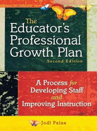 The Educators Professional Growth Plan: A Process for Developing Staff and Improving Instruction