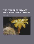 The Effect of Climate on Tuberculous Disease