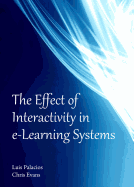 The Effect of Interactivity in E-Learning Systems