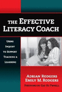 The Effective Literacy Coach: Using Inquiry to Support Teaching and Learning