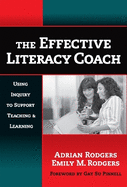 The Effective Literacy Coach: Using Inquiry to Support Teaching and Learning