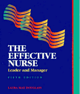 The Effective Nurse: Leader and Manager - Douglass, Laura Mai