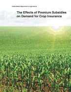 The Effects of Premium Subsidies on Demand for Crop Insurance