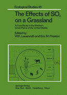 The Effects of So2 on a Grassland: A Case Study in the Northern Great Plains of the United States - Lauenroth, William (Editor), and Preston, E M (Editor)