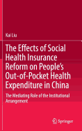 The Effects of Social Health Insurance Reform on People's Out-Of-Pocket Health Expenditure in China: The Mediating Role of the Institutional Arrangement